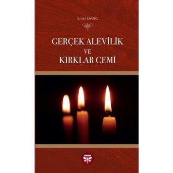 Gerçek Alevilik ve Kırklar Cemi - İsmet Erbaş