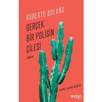Gerçek Bir Polisin Çilesi - Roberto Bolano