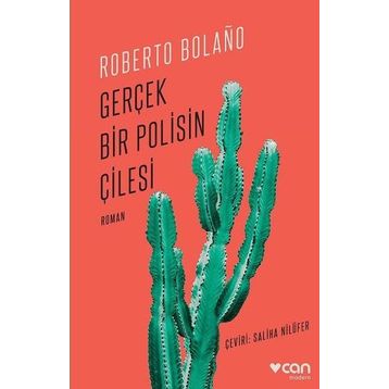 Gerçek Bir Polisin Çilesi - Roberto Bolano