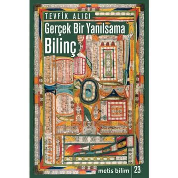 GERÇEK BIR YANILSAMA: BILINÇ - TEVFIK ALICI