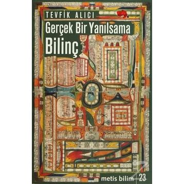 GERÇEK BIR YANILSAMA: BILINÇ - TEVFIK ALICI