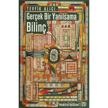 GERÇEK BIR YANILSAMA: BILINÇ - TEVFIK ALICI