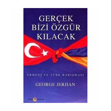 Gerçek Bizi Özgür Kılacak - George Jerjian