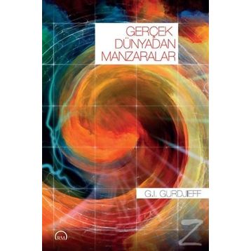 Gerçek Dünyadan Manzaralar - G. I Gurdjieff