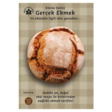 Gerçek Ekmek ve Ekmekle İlgili Tüm Gerçekler - Emine Şahin