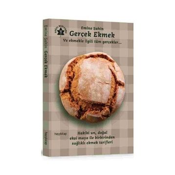 Gerçek Ekmek ve Ekmekle İlgili Tüm Gerçekler - Emine Şahin