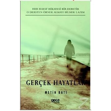 Gerçek Hayatlar - Metin Batı