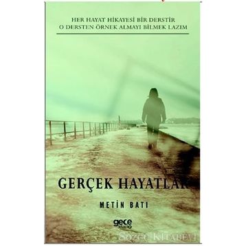 Gerçek Hayatlar - Metin Batı