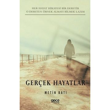 Gerçek Hayatlar - Metin Batı