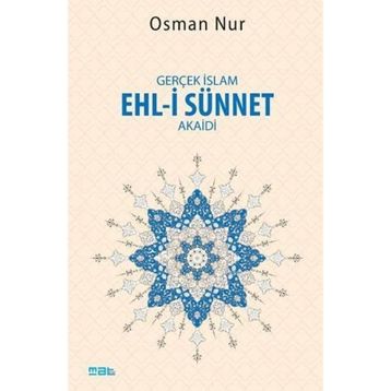 Gerçek İslam Ehl-i Sünnet Akaidi - Osman Nur