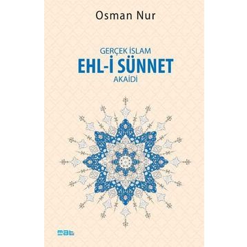 Gerçek İslam Ehl-i Sünnet Akaidi - Osman Nur