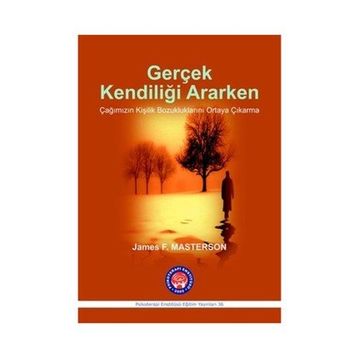 Gerçek Kendiliği Ararken - James F. Masterson