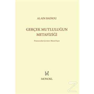 Gerçek Mutluluğun Metafiziği - Alain Badiou