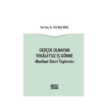Gerçek Olmayan Vekaletsiz İş Görme -Ece Baş Süzel