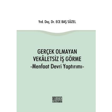 Gerçek Olmayan Vekaletsiz İş Görme -Ece Baş Süzel