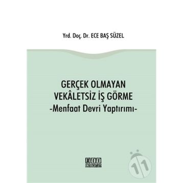 Gerçek Olmayan Vekaletsiz İş Görme -Ece Baş Süzel