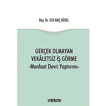 Gerçek Olmayan Vekaletsiz İş Görme -Ece Baş Süzel