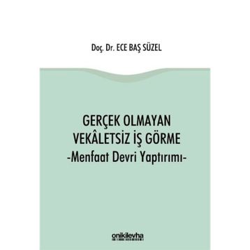 Gerçek Olmayan Vekaletsiz İş Görme -Ece Baş Süzel