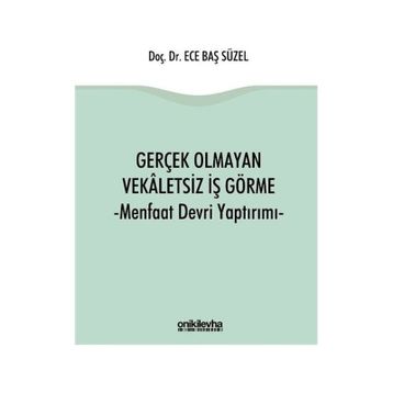 Gerçek Olmayan Vekaletsiz İş Görme -Ece Baş Süzel