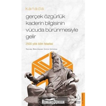 Gerçek Özgürlük Kaderin Bilgisinin Vücuda Bürünmesiyle Gelir - Kanada