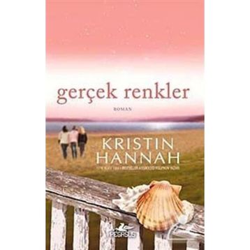 Gerçek Renkler - Kristin Hannah
