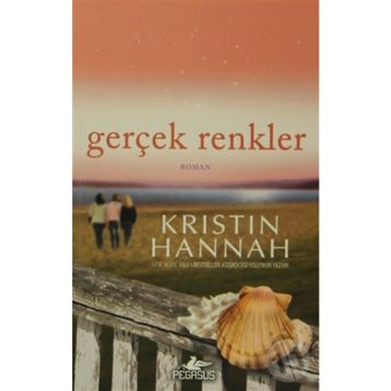 Gerçek Renkler - Kristin Hannah