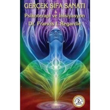 Gerçek Şifa Sanatı - İsrael Regardie