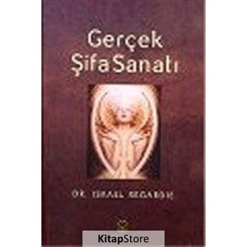 Gerçek Şifa Sanatı - İsrael Regardie