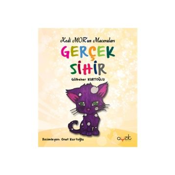 Gerçek Sihir - Kedi Mor'un Maceraları - Gülbahar Kurtoğlu