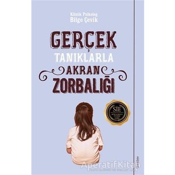 Gerçek Tanıklarla Akran Zorbalığı - Bilge Çevik