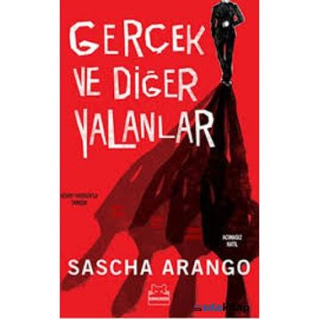 Gerçek ve Diğer Yalanlar - Sascha Arango