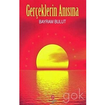 Gerçeklerin Anısına - Bayram Bulut
