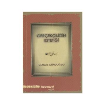 Gerçekliğin Estetiği - Cengiz Gündoğdu