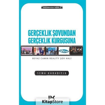 Gerçeklik Şovundan Gerçeklik Kurgusuna - Sema Karabıyık