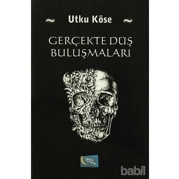 Gerçekte Düş Buluşmaları - Utku Köse