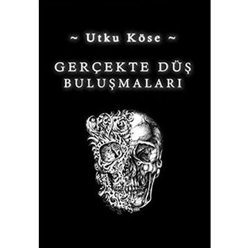 Gerçekte Düş Buluşmaları - Utku Köse