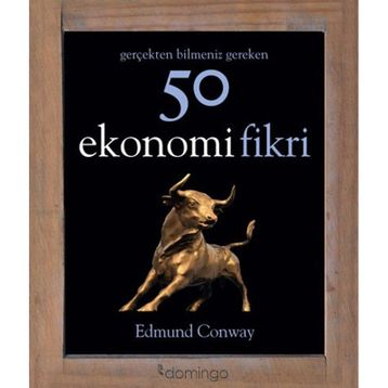 Gerçekten Bilmeniz Gereken 50 Ekonomi Fikri - Edmund Conway