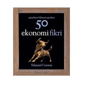 Gerçekten Bilmeniz Gereken 50 Ekonomi Fikri - Edmund Conway