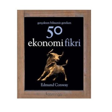 Gerçekten Bilmeniz Gereken 50 Ekonomi Fikri - Edmund Conway