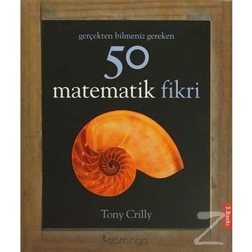 Gerçekten Bilmeniz Gereken 50 Matematik Fikri - Tony Crilly