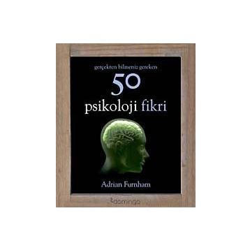 Gerçekten Bilmeniz Gereken 50 Psikoloji Fikri - Adrian Furnham