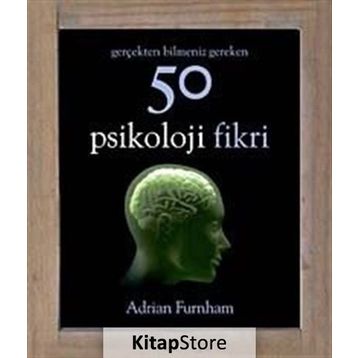 Gerçekten Bilmeniz Gereken 50 Psikoloji Fikri - Adrian Furnham