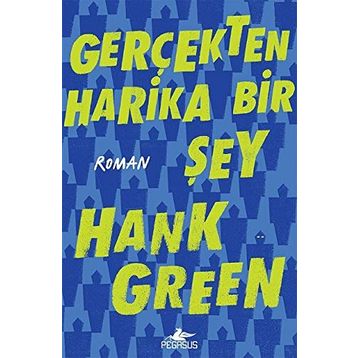 Gerçekten Harika Bir Şey - Hank Green