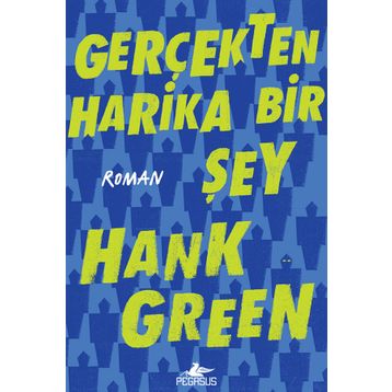 Gerçekten Harika Bir Şey - Hank Green