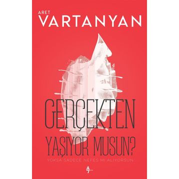 Gerçekten Yaşıyor Musun? - Aret Vartanyan
