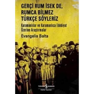 Gerçi Rum İsek de, Rumca Bilmez Türkçe Söyleriz - Evangelia Balta