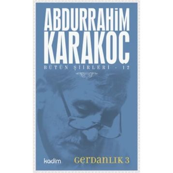 GERDANLIK 3 - ABDURRAHIM KARAKOÇ