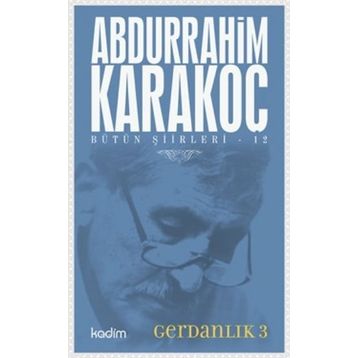 GERDANLIK 3 - ABDURRAHIM KARAKOÇ