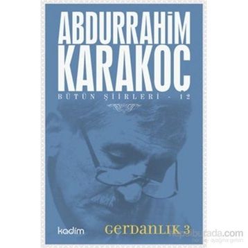 GERDANLIK 3 - ABDURRAHIM KARAKOÇ