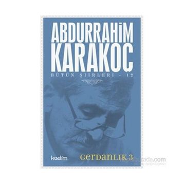 GERDANLIK 3 - ABDURRAHIM KARAKOÇ